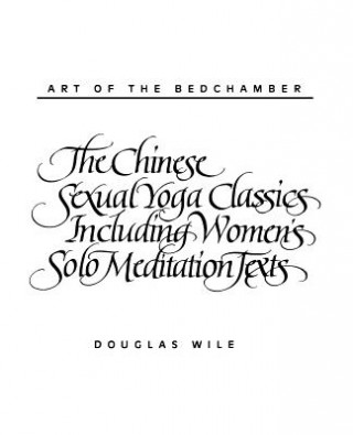 Kniha Art of the Bedchamber Douglas Wile