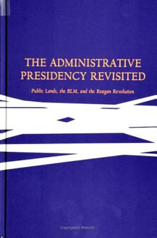 Kniha Administrative Presidency Revisited Robert F. Durant