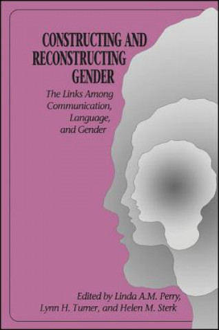 Kniha Constructing and Reconstructing Gender Linda A. M. Perry