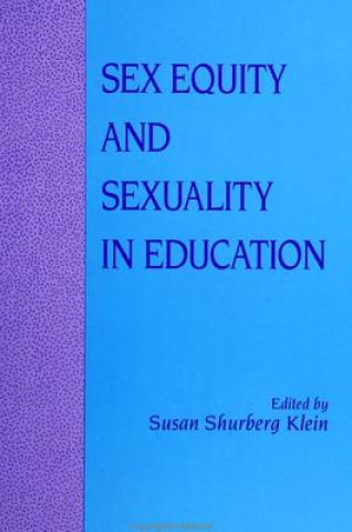 Kniha Sex Equity and Sexuality in Education Klein S