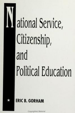Carte National Service, Citizenship and Political Education Eric B. Gorham