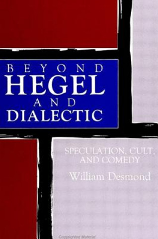 Książka Beyond Hegel and Dialectic Desmond W