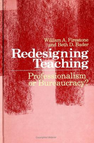 Könyv Redesigning Teaching William A. Firestone