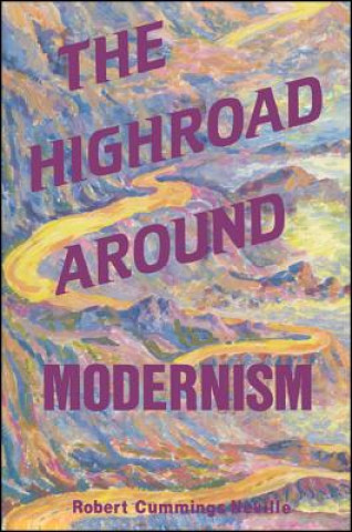Buch Highroad Around Modernism Robert C. Neville