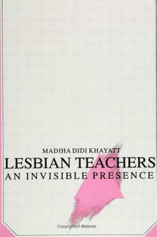 Livre Lesbian Teachers Madiha Didi Khayatt