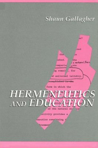 Kniha Hermeneutics and Education Shaun Gallagher