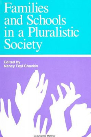 Book Families and Schools in a Pluralistic Society Nancy Feyl Chavkin
