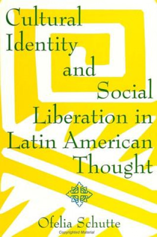 Carte Cultural Identity and Social Liberation in Latin American Thought Ofelia Schutte