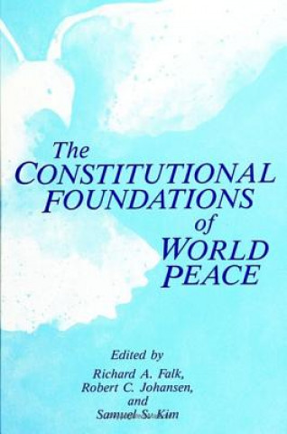 Książka Constitutional Foundations of World Peace Richard A. Falk