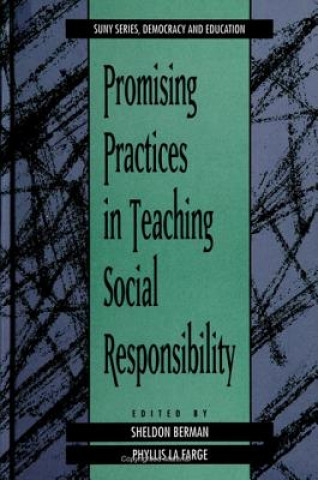 Könyv Promising Practices in Teaching Social Responsibility Sheldon Berman