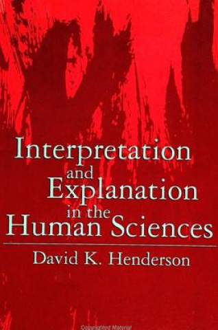 Carte Interpretation and Explanation in the Human Sciences David K. Henderson