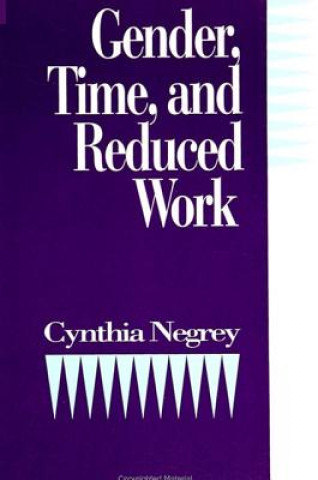 Kniha Gender, Time and Reduced Work Cynthia L. Negrey