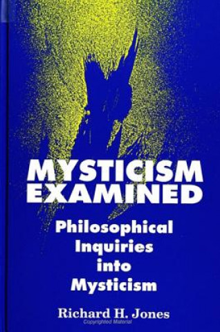 Knjiga Mysticism Examined Richard H. Jones