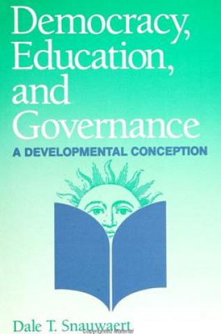 Könyv Democracy, Education and Governance Dale T. Snauwaert
