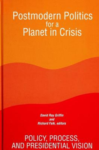 Kniha Postmodern Politics for a Planet in Crisis David Ray Griffin