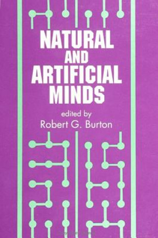 Kniha Natural and Artificial Minds Robert G. Burton