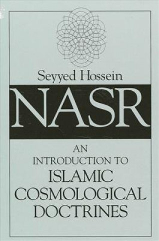 Carte Introduction to Islamic Cosmological Doctrines Seyyed Hossein Nasr