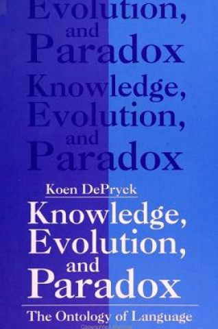 Könyv Knowledge, Evolution and Paradox Koen DePryck