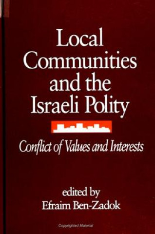 Kniha Local Communities and the Israeli Polity Efraim Ben-Zadok