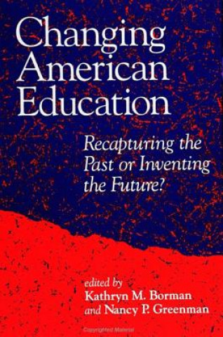 Kniha Changing American Education Kathryn M. Borman