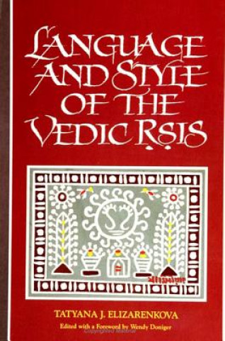 Kniha Language and Style of the Vedic Rsis Tatyana J. Elizarenkova