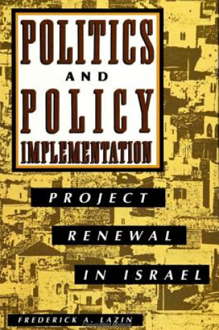 Carte Politics and Policy Implementation Frederick A. Lazin