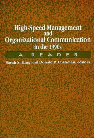 Kniha High-Speed Management and Organizational Communication in the 1990s Sarah Sanderson King