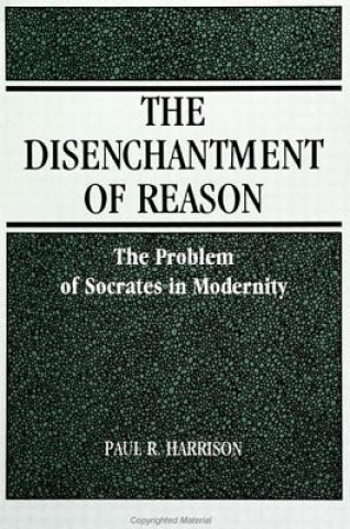 Könyv Disenchantment of Reason Paul R. Harrison