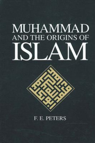 Book Muhammad and the Origins of Islam Francis E. Peters