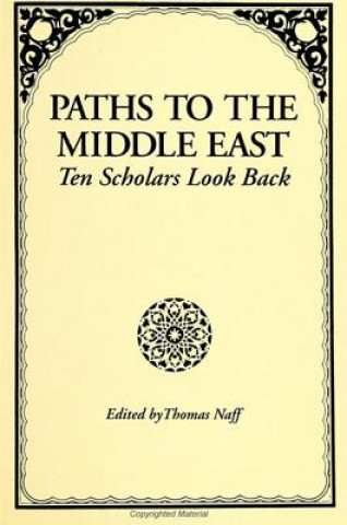 Kniha Paths to the Middle East Thomas Naff