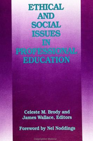 Book Ethical and Social Issues in Professional Education Celeste M. Brody