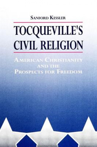 Könyv Tocqueville's Civil Religion Sanford Kessler