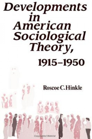 Carte Developments in American Sociological Theory, 1915-1950 Roscoe C. Hinkle