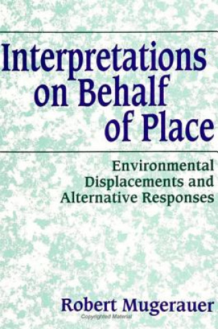 Buch Interpretations on Behalf of Place Robert Mugerauer