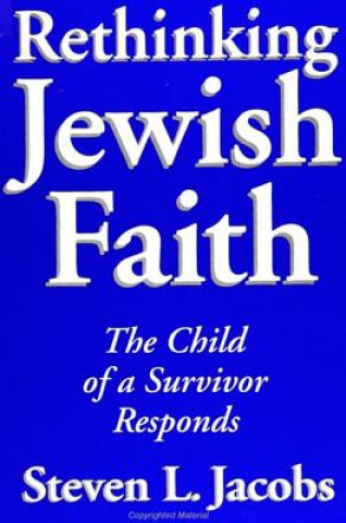Carte Rethinking Jewish Faith Steven L. Jacobs