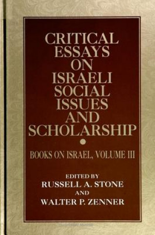 Kniha Critical Essays on Israeli Social Issues and Scholarship Russell A. Stone