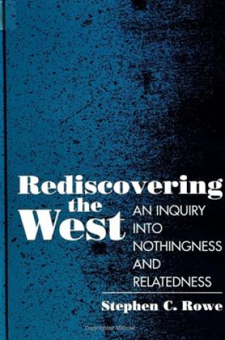 Kniha Rediscovering the West Stephen C. Rowe