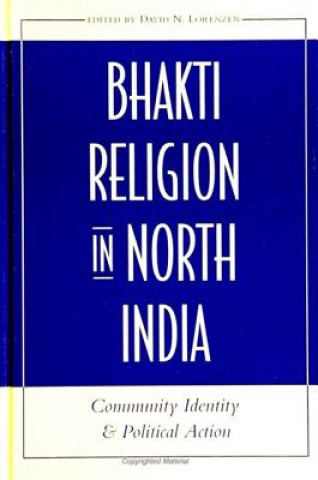 Carte Bhakti Religion in North India David N. Lorenzen