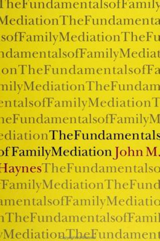 Kniha Fundamentals of Family Mediation John M. Haynes