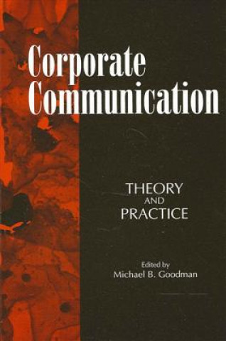 Kniha Corporate Communication Michael B. Goodman