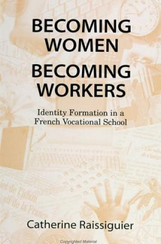 Kniha Becoming Women/Becoming Workers Catherine Raissiguier