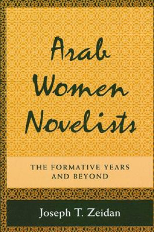 Könyv Arab Women Novelists Joseph T. Zeidan