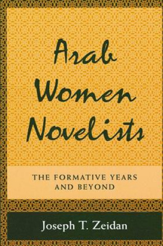 Livre Arab Women Novelists Joseph T. Zeidan