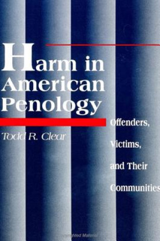 Knjiga Harm in American Penology Todd R. Clear