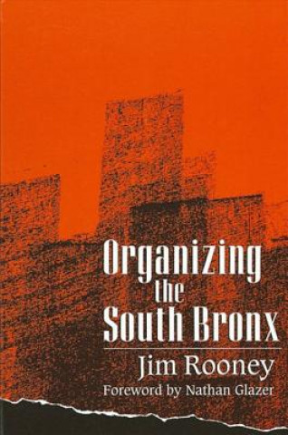 Książka Organizing the South Bronx Jim Rooney