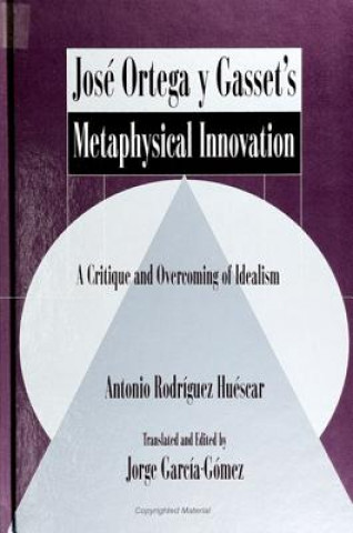 Buch Jose Ortega y Gasset's Metaphysical Innovation Antonio Rodriguez Husecar