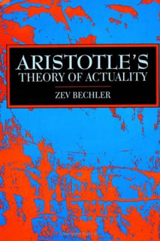 Book Aristotle's Theory of Actuality Zev Bechler