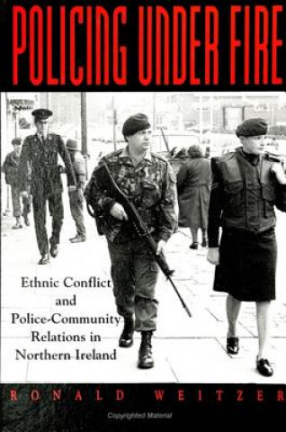 Könyv Policing Under Fire Ronald Weitzer