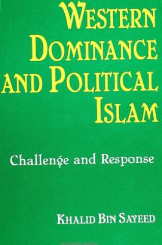 Kniha Western Dominance and Political Islam Khalid B. Sayeed