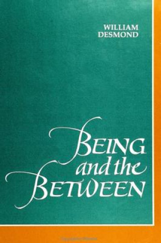 Книга Being and the Between William Desmond